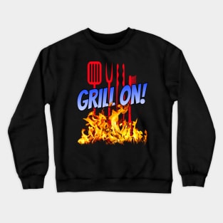 Grill On! Crewneck Sweatshirt